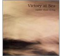 Victory at Sea - Easier Than Living