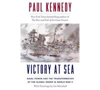 Victory at Sea: Naval Power and the Transformation of t - Paperback NEW Kennedy,