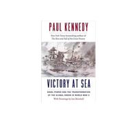 Victory at Sea: Naval Power and the Transformation of the Global Order in World War II