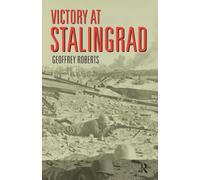 Victory at Stalingrad: The Battle That Changed History
