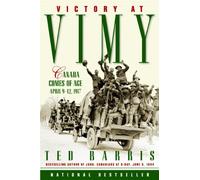 Victory at Vimy: Canada Comes of Age
