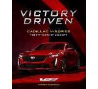 Victory Driven: Cadillac V-Series // Twenty Years of Velocity