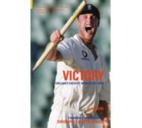 Victory!: England's Greatest Modern Test Wins