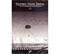 Victory From Above - The 1St Canadian Parachute Ba