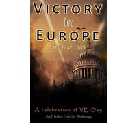 Victory in Europe: A Celebration of VE Day