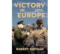 Victory in Europe: A Novel of World War II