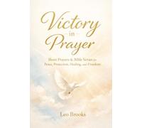 Victory In Prayers: Short Prayers and Bible Verses for Peace, Protection, Healing, and Freedom - Overcome Spiritual Warfare, Anxiety, and Fear Through God’s Word