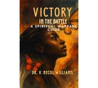 Victory in the Battle: A Spiritual Warfare Guide