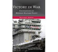 Victory in War: Foundations of Modern Military Policy