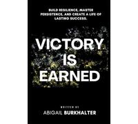 Victory Is Earned: Build Resilience, Master Persistence, and Create a Life of Lasting Success: 5 (The War Within)