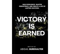 Victory Is Earned: Build Resilience, Master Persistence, and Create a Life of Lasting Success (The War Within)