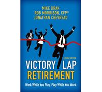 Victory Lap Retirement: Work While You Play, Play While You Work
