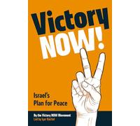 Victory NOW: Israel’s Plan for Peace