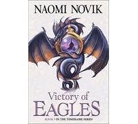 Victory of Eagles (The Temeraire Series, Book 5) by Naomi Novik (2009-02-05)