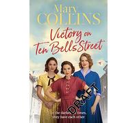 Victory on Ten Bells Street: a heart-warming East End saga (The Spitalfields Sagas)