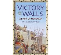Victory on the Walls: A Story of Nehemiah