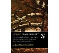 Victory over Blindness; How It Was Won by the Men of St. Dunstan's and How Others May Win It