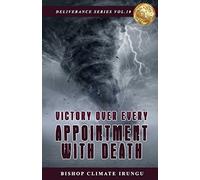 Victory Over Every Appointment With Death (Deliverance Series)