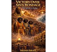 Victory Over Sin's Bondage: From Infirmity to Healing