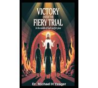 VICTORY OVER THE FIERY TRIAL: In The Middle Of Gods Perfect Plan
