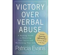 Victory Over Verbal Abuse: A Healing Guide to Renewing Your Spirit and Reclaiming Your Life
