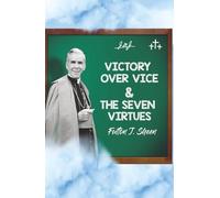 Victory Over Vice & The Seven Virtues