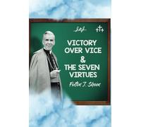 Victory Over Vice & The Seven Virtues