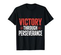 Victory Through Perseverance Drive Mindset Success - T-Shirt