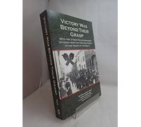 Victory Was Beyond Their Grasp: With the 272nd Volks-Grenadier Division from the Hurtgen Forest to the Heart of the Reich