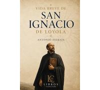 Vida breve de San Ignacio de Loyola