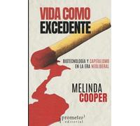 Vida como excedente: Biotecnología y capitalismo en la era neoliberal