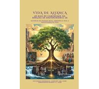 VIDA DE ALIANÇA - 40 Dias de Caminhada na Bênção de Deuteronômio 28: Histórias de pessoas reais, obediência real e transformação real