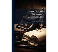 Vida De Don Bernardo Monteagudo