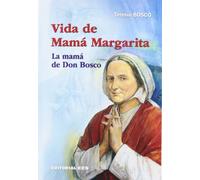 VIDA DE MAMÁ MARGARITA: La mamá de Don Bosco: 13 (Biografías salesianas)