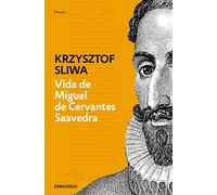 Vida de Miguel de Cervantes Saavedra / The Life of Miguel de Cervantes Saavedra: Una biografía crítica (Ensayo | Biografía)