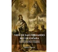 VIDA DE SAN FERNANDO: REY DE ESPAÑA