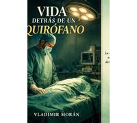 VIDA DETRAS DE UN QUIROFANO