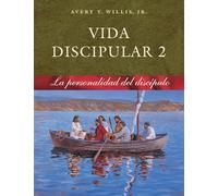 Vida Discipular 2 La Personalidad Del Discipulo: Masterlife 2: Disciple's Personality