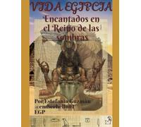 VIDA EGIPCIA: Encantados en el reino de las sombras: 1