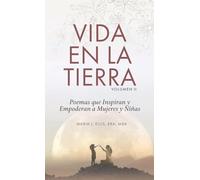 Vida en la Tierra, Volume II: Poemas que Inspiran y Empoderan a Mujeres y Niñas: 2