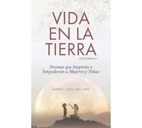 Vida en la Tierra, Volume II: Poemas que Inspiran y Empoderan a Mujeres y Niñas: 2