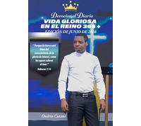 VIDA GLORIOSA EN EL REINO 365 +: Devocional Diario, Edición de Junio, 2026 (GLORIOUS LIFE IN THE KINGDOM 365+, June Edition, 2026.)