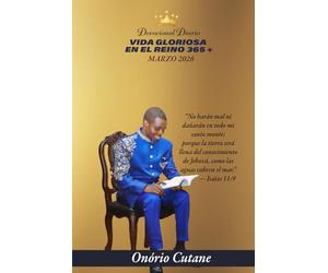 VIDA GLORIOSA EN EL REINO 365+: Devocional Diario, Edición de Marzo, 2026: 3 (March Edition, 2026)