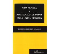 Vida privada y protección de datos en la Unión Europea