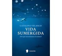 Vida sumergida: ¿Por qué necesitamos el océano?
