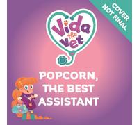 Vida the Vet: Popcorn the Super Helper