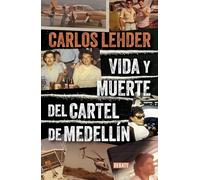 Vida Y Muerte del Cartel de Medellín / Life and Death of the Medellin Cartel