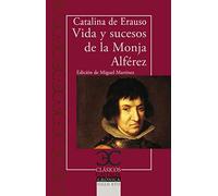 Vida y sucesos de la Monja Alférez: 337 (CLASICOS CASTALIA. C/C.)