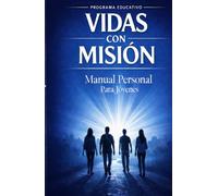 Vidas con Mision: Manual Personal para jovenes