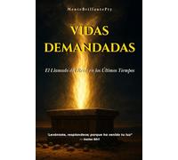 Vidas Demandadas: El Llamado del Reino en los Últimos Tiempos: Una Verdad Profética para una Generación que Debe Volver al Diseño del Creador